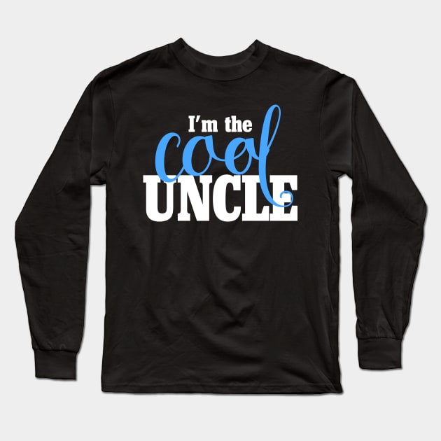 I'm the Cool Uncle Long Sleeve T-Shirt by bubbsnugg